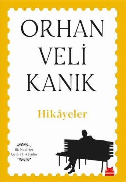 Orhan Veli KanıkOrhan Veli Kanık (1914 - 1950)Hikayeler - İlk Nesirler Çeviri Hikayeler