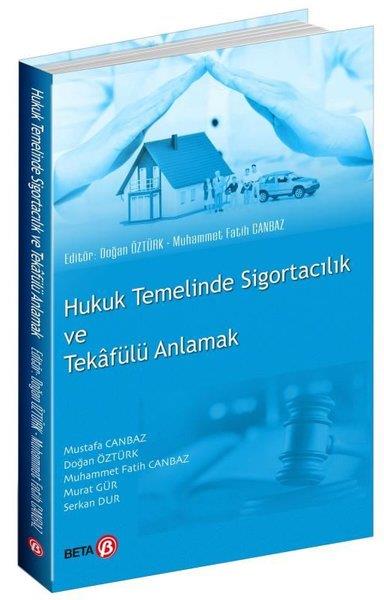 KolektifKanun KitaplarıHukuk Temelinde Sigortacılık ve Tekafülü Anlamak