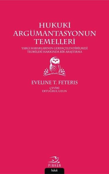 Eveline T. FeterisHukuk Üzerine KitaplarHukuki Argümantasyonun Temelleri