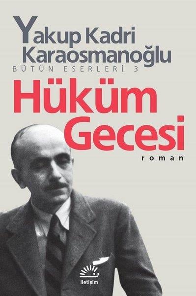 Yakup Kadri KaraosmanoğluYakup Kadri Karaosmanoğlu (1889 - 1974)Hüküm Gecesi