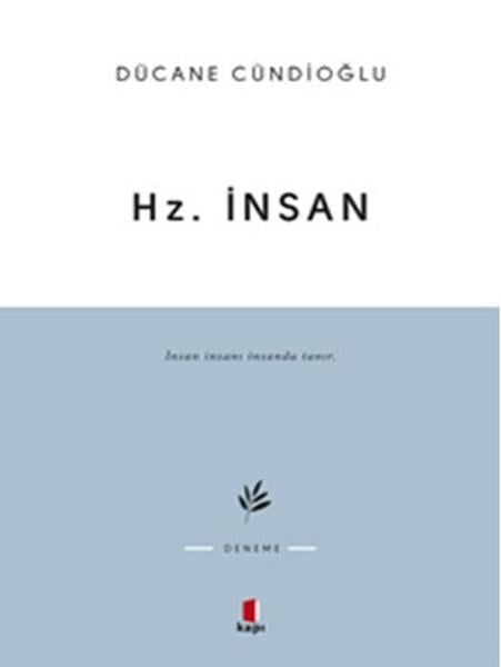 Dücane CündioğluDeneme KitaplarıHz. İnsan