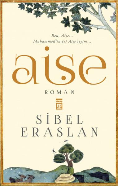 Sibel Eraslanİslami Romanlar & İslam Edebiyatı KitaplarıHz. Aişe