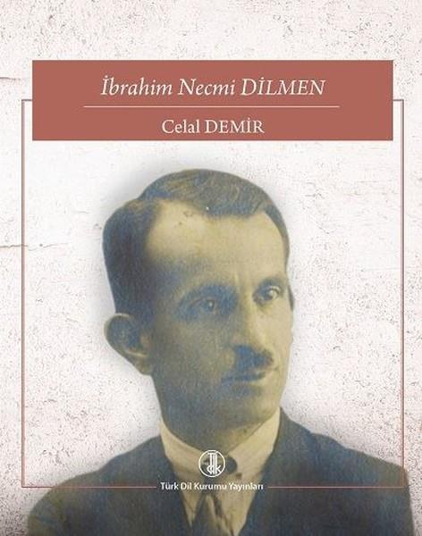 Celal DemirAraştırma-İnceleme-Referansİbrahim Necmi Dilmen