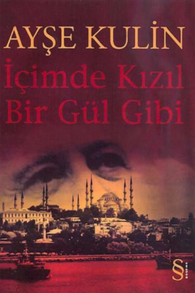Ayşe KulinAyşe Kulinİçimde Kızıl Bir Gül Gibi