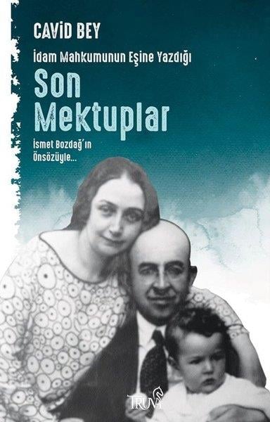 Cavid BeyAraştırma - İncelemeİdam Mahkumunun Eşine Yazdığı Son Mektuplar