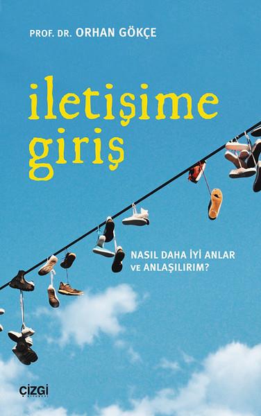 Orhan Gökçeİletişim Kitaplarıİletişime Giriş