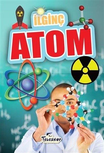 Muhammet Cüneyt ÖzcanBilimsel Çocuk Kitaplarıİlginç Atom
