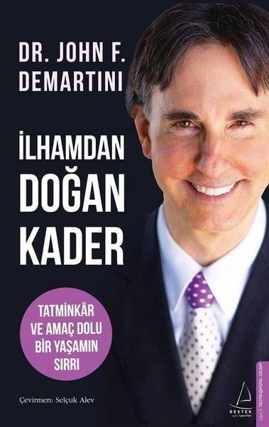 John F. DemartiniBücher zur persönlichen Entwicklungİlhamdan Doğan Kader - Tatminkar ve Amaç Dolu Bir Yaşamın Sırrı