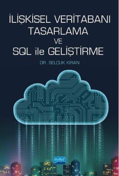 Selçuk KıranBilgisayar Öğrenimiİlişkisel Veritabanı Tasarlama ve SQL ile Geliştirme
