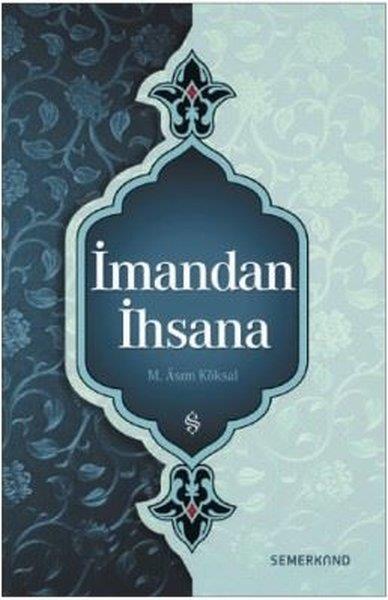 M. Asım KöksalDiğerİmandan İhsana