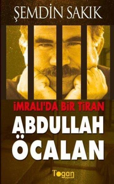 Şemdin SakıkTürkiye Siyaseti ve Politikası Kitaplarıİmralı'da Bir Tiran Abdullah Öcalan