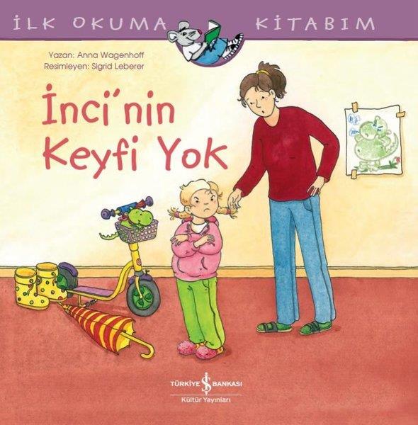 Anna WagenhoffTürkçe Çocuk Kitaplarıİnci'nin Keyfi Yok - İlk Okuma Kitabım