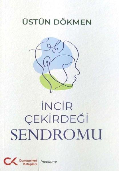 Üstün DökmenKişisel Gelişim Kitaplarıİncir Çekirdeği Sendromu