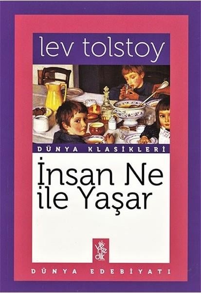 Lev Nikolayeviç TolstoyDünya Klasikleri & Klasik Kitaplarİnsan Ne İle Yaşar