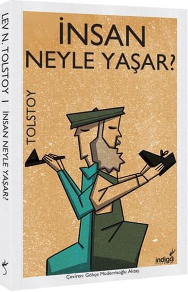 Lev Nikolayeviç TolstoyTürkçe Romanlarİnsan Neyle Yaşar?