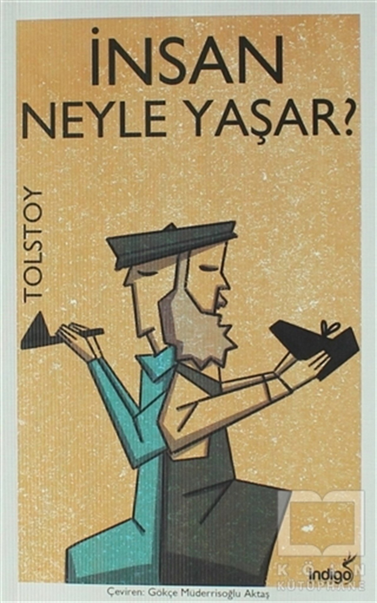 Lev Nikolayeviç TolstoyRomanİnsan Neyle Yaşar?