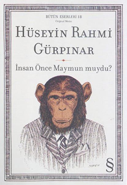 Hüseyin Rahmi GürpınarHüseyin Rahmi Gürpınar (1864 - 1944)İnsan Önce Maymun muydu?