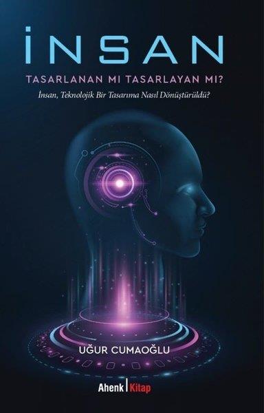 Uğur CumaoğluBeliebte Wissenschaftsbücherİnsan Tasarlanan mı Tasarlayan mı?