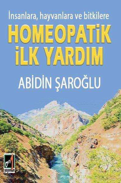 Abidin ŞaroğluDiğerİnsanlara Hayvanlara ve Bitkilere Homeopatik İlk Yardım