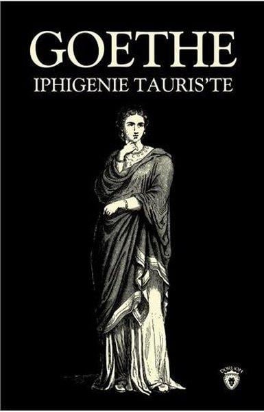 Johann Wolfgang von GoetheDünya Klasikleri & Klasik KitaplarIphigenie Tauris'te