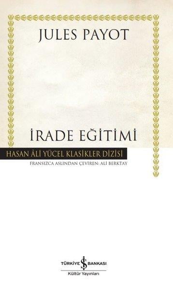 Jules PayotDünya Klasikleri & Klasik Kitaplarİrade Eğitimi - Hasan Ali Yücel Klasikler