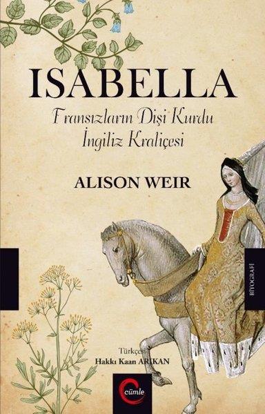 Alison WeirTarihi Biyografi ve Otobiyografi KitaplarıIsabella-Fransızların Dişi Kurdu İngiliz Kraliçesi