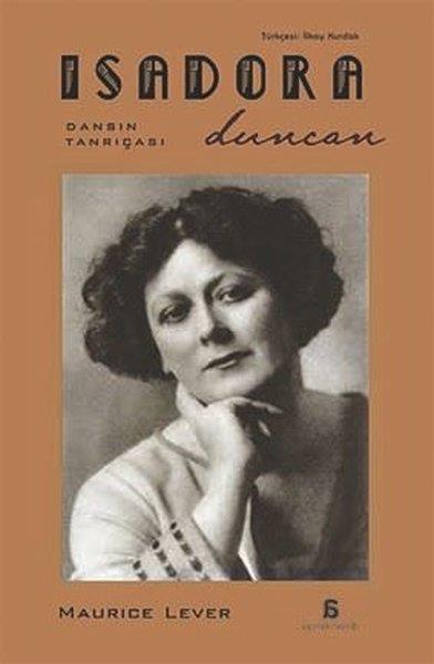Maurice LeverBiyografi & Otobiyografi KitaplarıIsadora Duncan - Dansın Tanrıçası