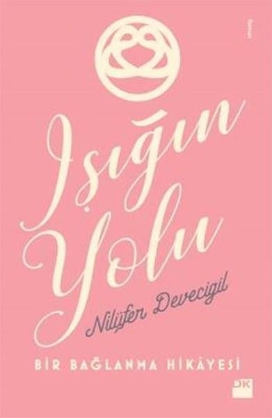 Nilüfer DevecigilTürkçe RomanlarIşığın Yolu