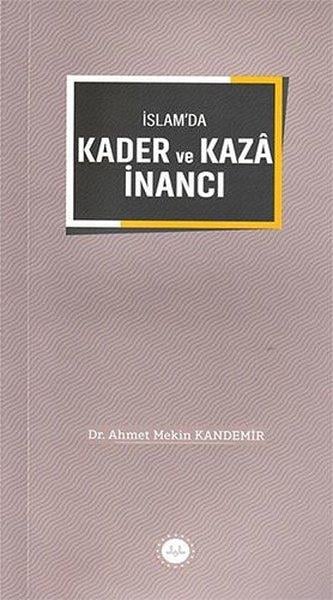 Ahmet Mekin Kandemirİslami Kitaplarİslam'da Kader ve Kaza İnancı