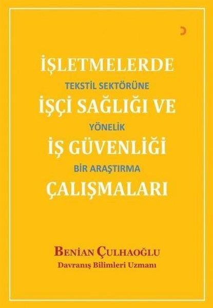 Benian Çulhaoğluİş Dünyası Kitaplarıİşletmelerde İşçi Sağlığı ve İş Güvenliği Çalışmaları