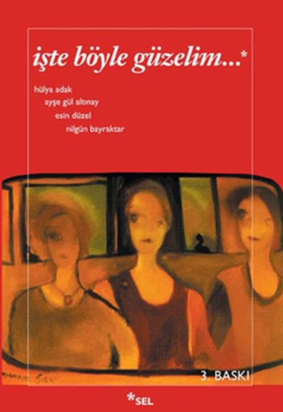 Ayşe Gül AltınayCinsellik Kitaplarıİşte Böyle Güzelim