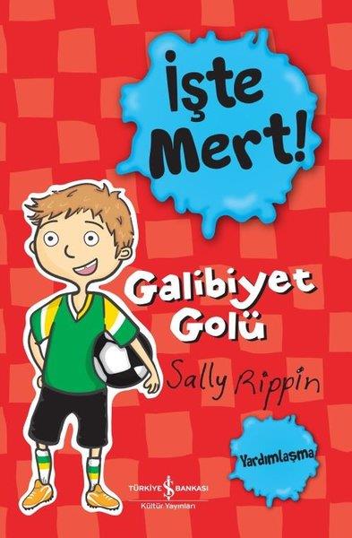 Sally RippinÇocuk Öykü Kitapları | 6 & 7 Yaşİşte Mert! Galibiyet Golü
