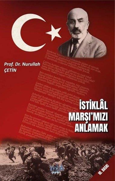 Nurullah ÇetinTürk Tarihi Araştırmaları Kitaplarıİstiklal Marşı'mızı Anlamak