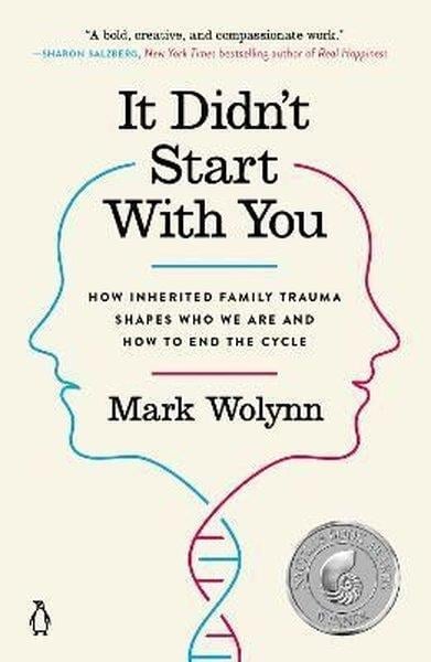 Mark WolynnHealth/Fitness/PsychologyIt Didn't Start With You : How Inherited Family Trauma Shapes Who We Are and How to End the Cycle
