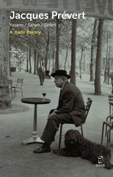 A. Kadir PaksoyBiyografi & Otobiyografi KitaplarıJacques Prevert: Yaşamı - Sanatı - Şiirleri