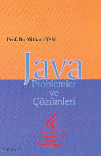 Prof. Dr. Mithat UysalProgramlama KitaplarıJava Problemler ve Çözümleri
