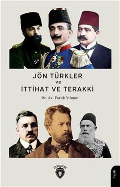 Faruk YılmazAraştırma - İncelemeJön Türkler ve İttihat ve Terakki 1860 - 1926