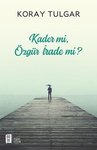 Koray TulgarKişisel Gelişim KitaplarıKader mi?Özgür İrade mi?