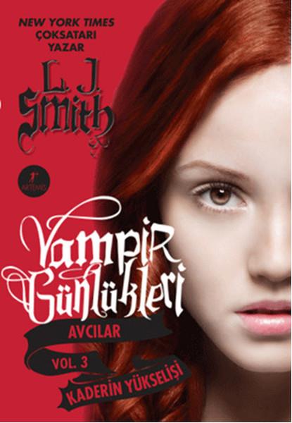 Ilgın SönmezTürkçe RomanlarKaderin Yükselişi - Vampir Günlükleri Avcılar Vol. 3