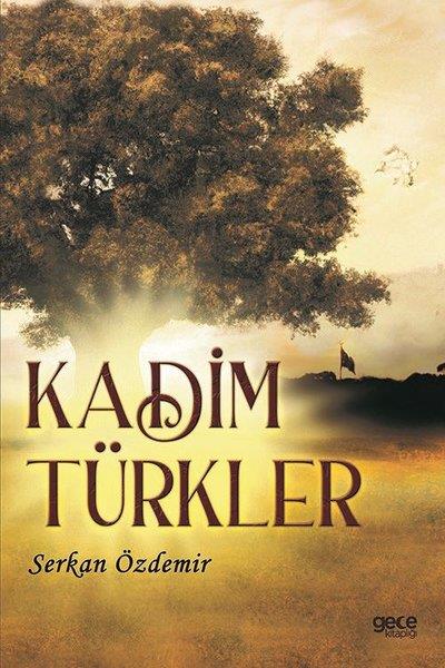 Serkan Özdemirtürkische GeschichtsstudienKadim Türkler