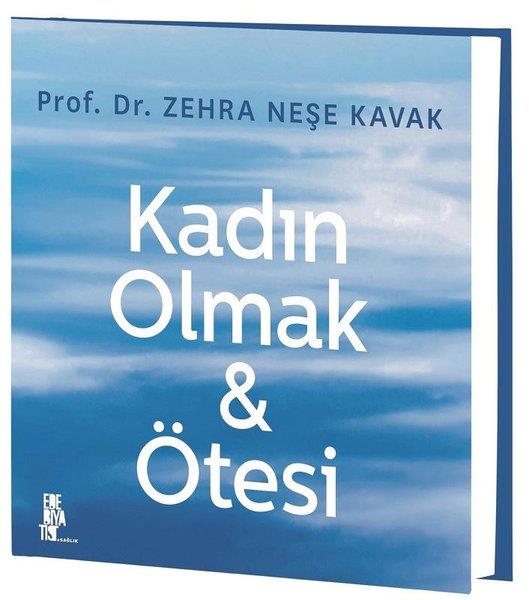 Zehra Neşe KavakMutterschafts- und KinderbücherKadın Olmak ve Ötesi