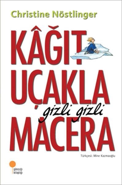 Christine NöstlingerTürkische RomaneKağıt Uçakla Gizli Gizli Macera