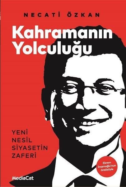 Necati ÖzkanGüncel Siyaset KitaplarıKahramanın Yolculuğu: Yeni Nesil Siyasetin Zaferi