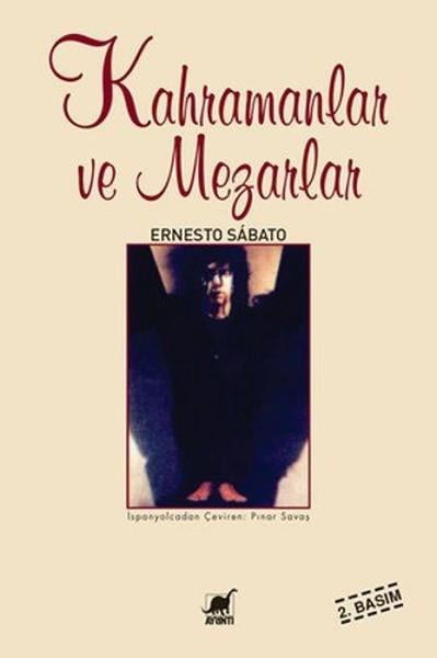 Ernesto Sabatoİspanyol Edebiyatı KitaplarıKahramanlar ve Mezarlar