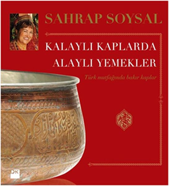Sahrap SoysalYemek KitaplarıKalaylı Kaplarda Alaylı Yemekler