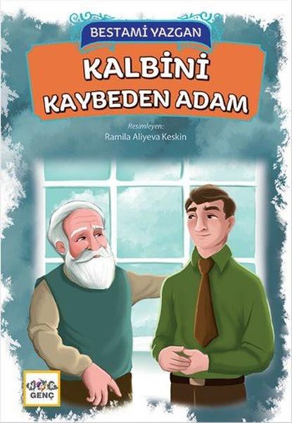 Bestami YazganIslami Çocuk KitaplariKalbini Kaybeden Adam