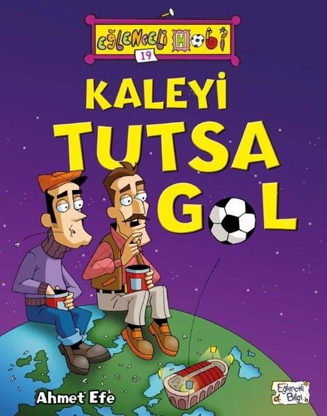 Ahmet EfeÇocuk Başvuru KitaplarıKaleyi Tutsa Gol