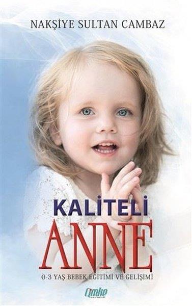 Nakşiye Sultan CambazÇocuk Gelişimi KitaplarıKaliteli Anne