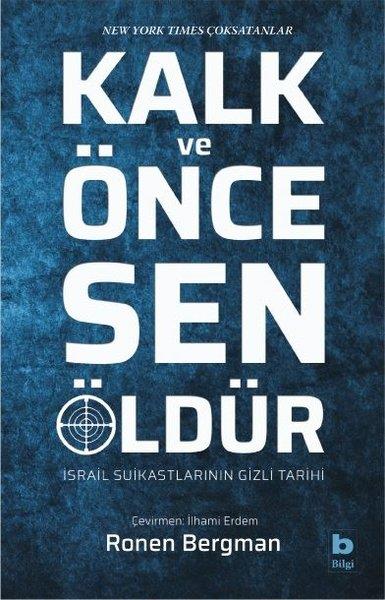 Ronen BergmanDünya Siyaseti ve PolitikasıKalk ve Önce Sen Öldür - İsrail Suikastlarının Gizli Tarihi
