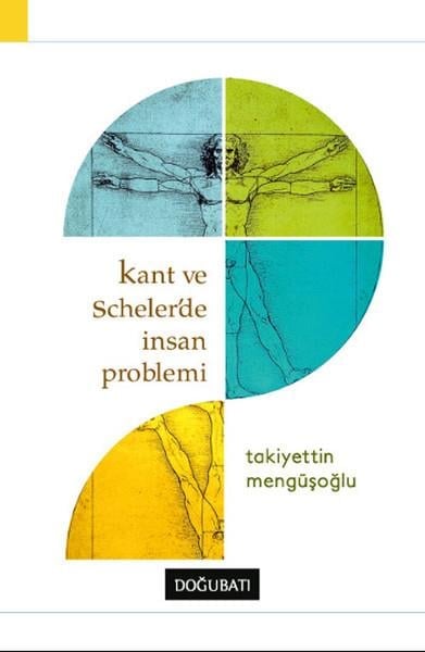 Takiyettin MengüşoğluAllgemeine PhilosophieKant ve Scheler'de İnsan Problemi